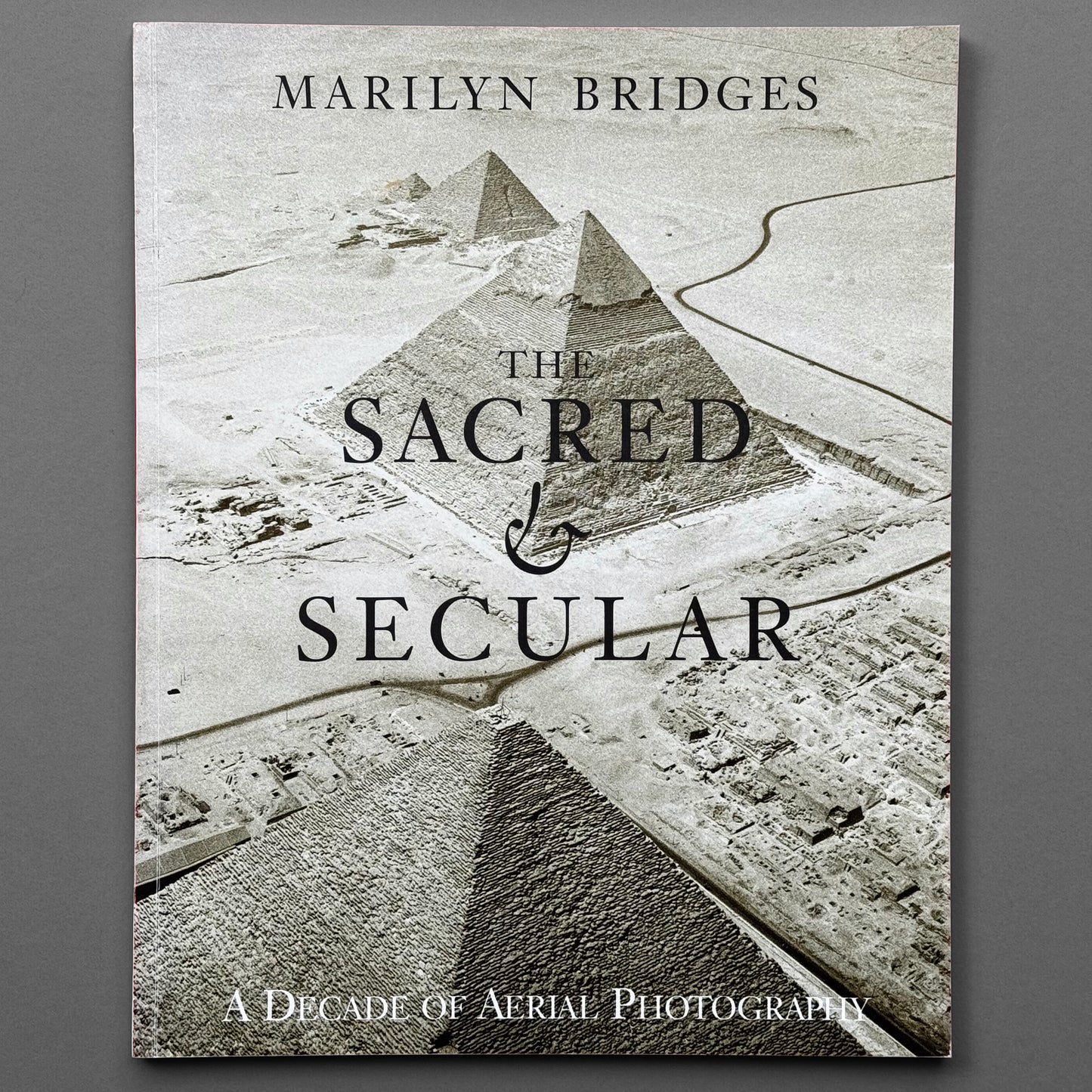 Marilyn Bridges - The Sacred and the Secular (A Decade of Aerial Photography)