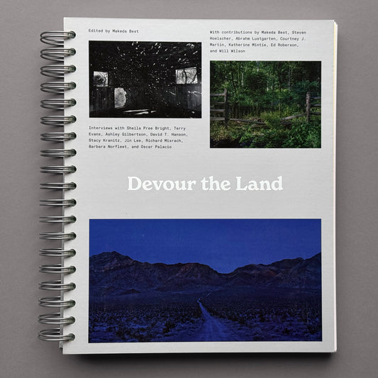 Makeda Best - Devour the Land: War and American Landscape Photography since 1970