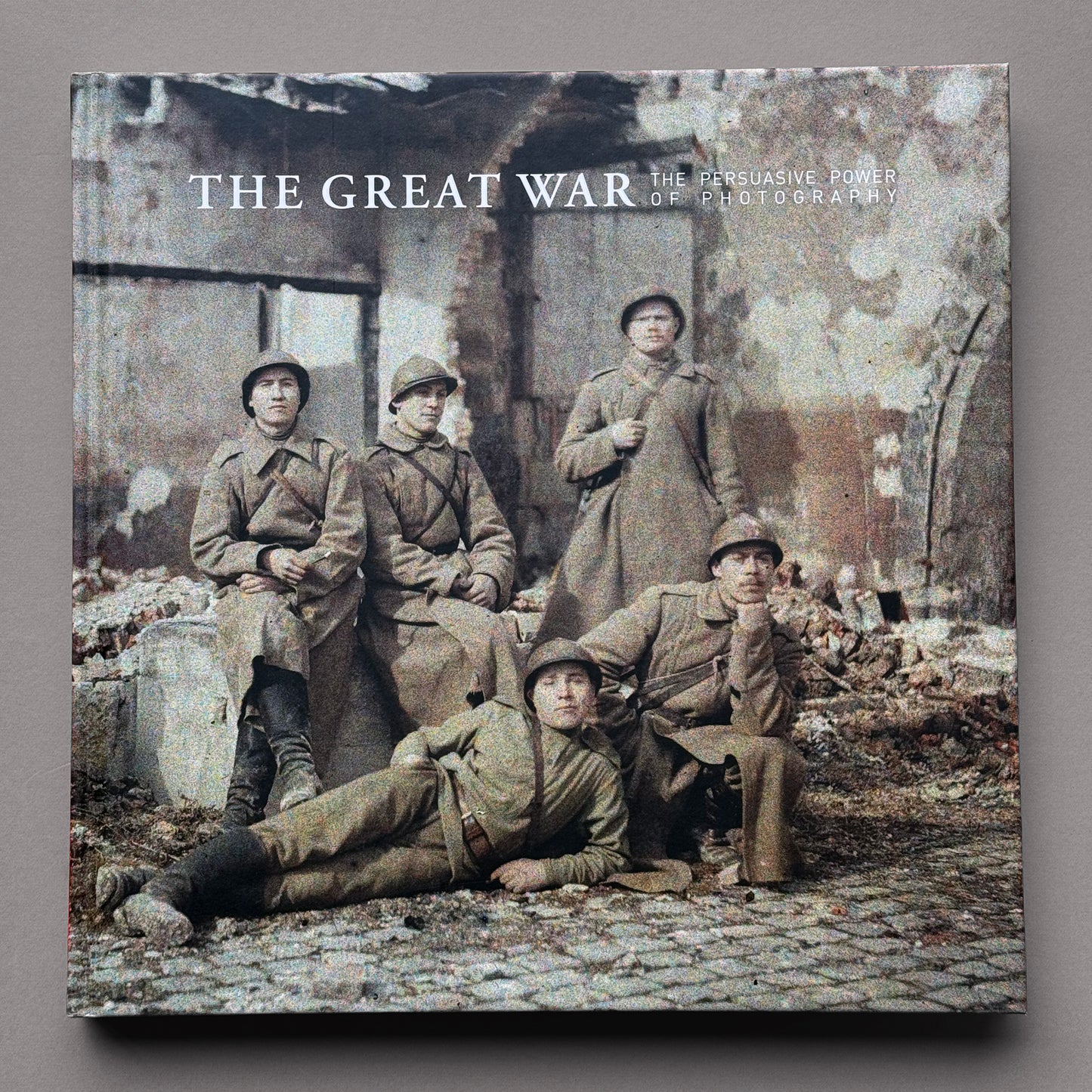 The Great War - The Persuasive Power of Photography