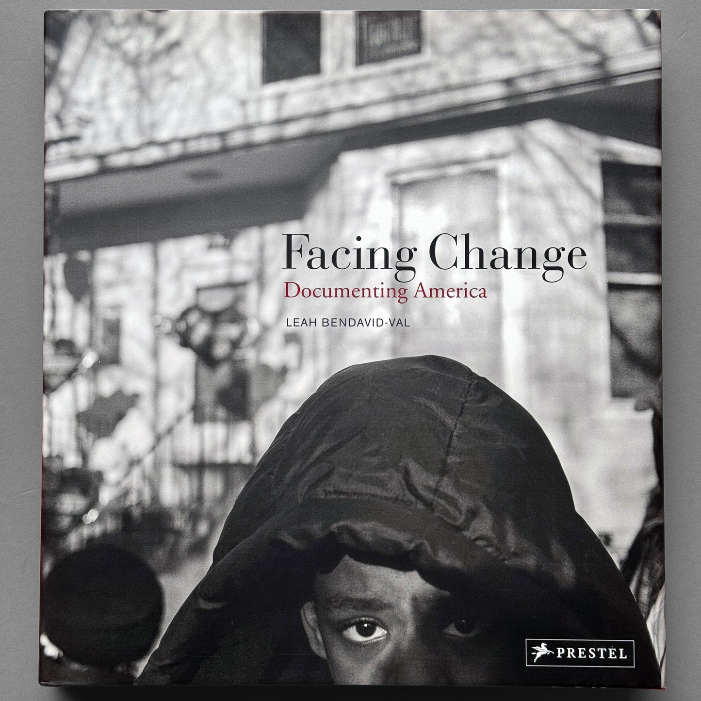 Leah Bendavid-Val - Facing Change: Documenting America