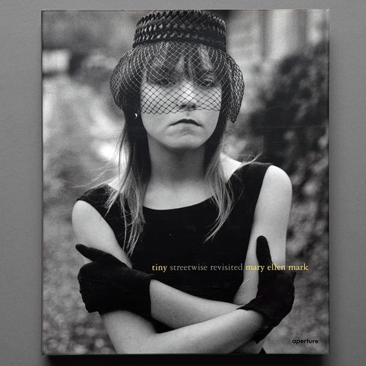Mary Ellen Mark - Tiny: Streetwise Revisited