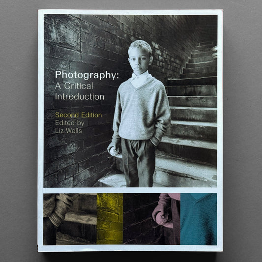 Liz Wells - Photography: A Critical Introduction (Second Edition)