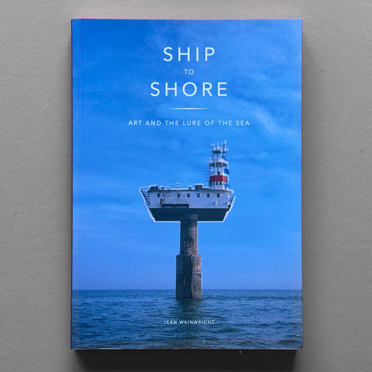 Ship to Shore - Art and the Lure of the Sea