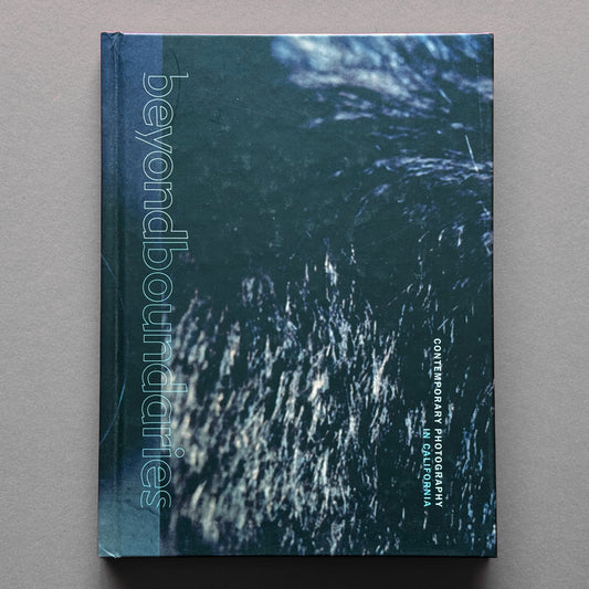 Beyond Boundaries - Contemporary Photography in California